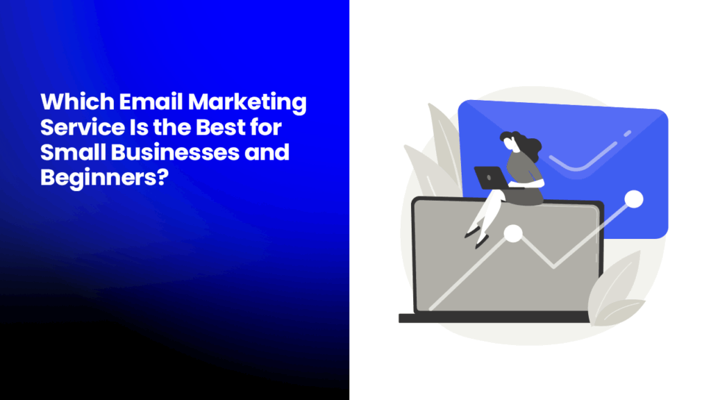Which Email Marketing Service Is the Best for Small Businesses and Beginners?
