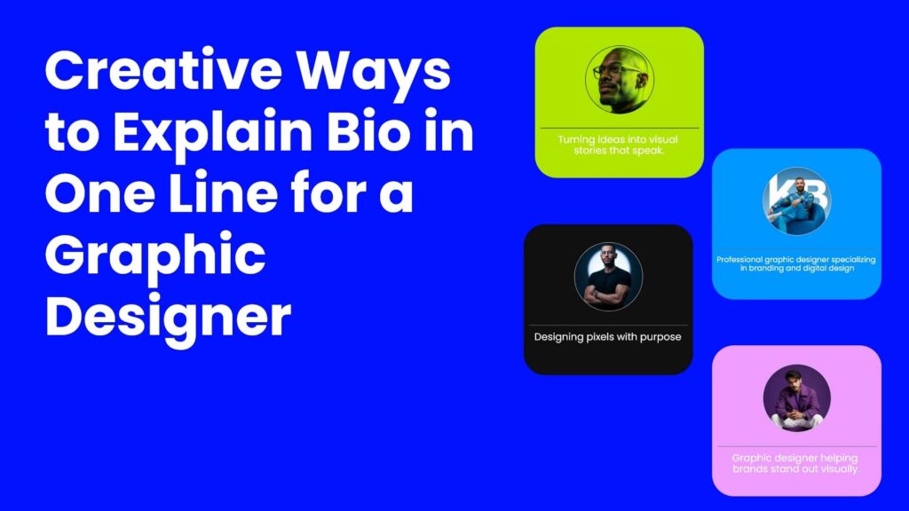 Creative Ways to Explain Bio in One Line for a Graphic Designer