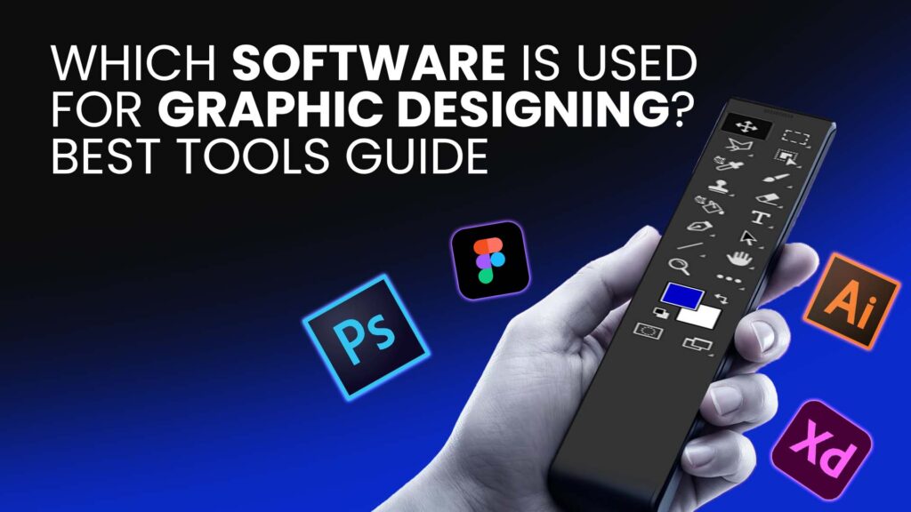 Which Software Is Used for Graphic Designing? Best Tools Guide